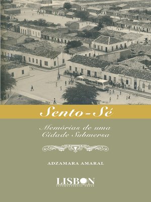 cover image of Sento-Sé--Memórias de uma cidade submersa